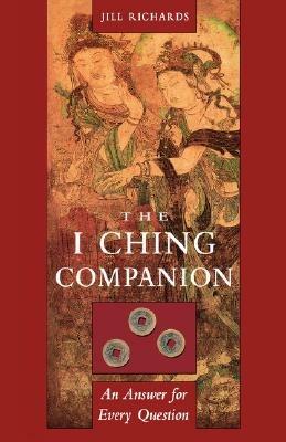 I Ching Companion: An Answer for Every Question - cover