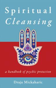 Libro in inglese Spiritual Cleansing: A Handbook of Psychic Protection Draja Mickaharic