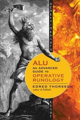 Alu, an Advanced Guide to Operative Runology - Edred Thorsson - cover