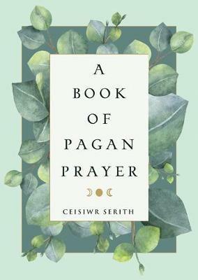 A Book of Pagan Prayer - Ceisiwr Serith - cover