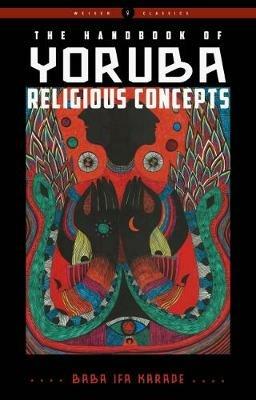 The Handbook of Yoruba Religious Concepts: Weiser Classics - Baba Ifa Karade - cover