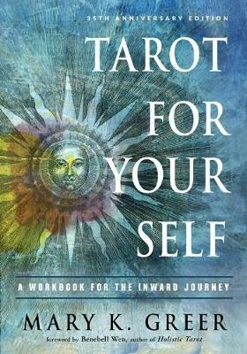 Tarot for Your Self: A Workbook for the Inward Journey (35th Anniversary Edition) - Mary K. Greer - cover