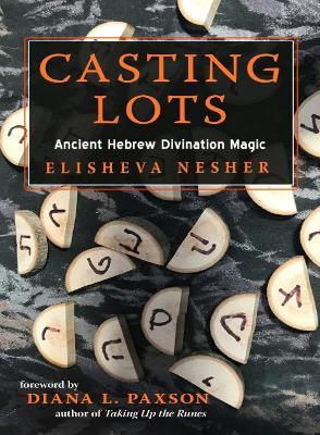 Casting Lots: Ancient Hebrew Divination Magic - Elisheva Nesher - cover