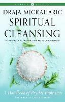 Spiritual Cleansing: A Handbook of Psychic Protection Weiser Classics
