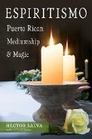 Espiritismo: Puerto Rican Mediumship & Magic - Hector Salva - cover