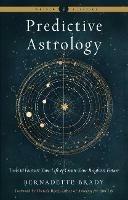 Predictive Astrology - New Edition: Tools to Forecast Your Life and Create Your Brightest Future Weiser Classics