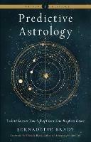 Predictive Astrology - New Edition: Tools to Forecast Your Life and Create Your Brightest Future Weiser Classics - Bernadette Brady - cover