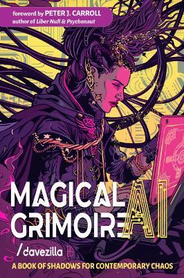 Magical Ai Grimoire: A Book of Shadows for Contemporary Chaos - cover