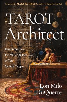 The Tarot Architect: How to Become the Master Builder of Your Spiritual Temple - cover