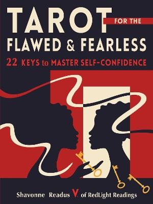 Tarot for the Flawed and Fearless: 22 Keys to Master Self-Confidence - Shavonne Readus - cover