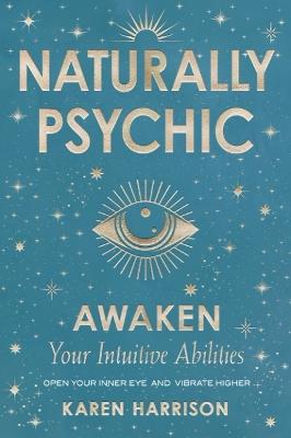 Naturally Psychic: Awaken Your Intuitive Abilities - cover