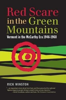 Red Scare in the Green Mountains: The McCarthy Era in Vermont 1946-1960 - Rick Winston - cover