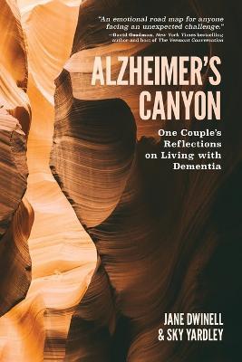 Alzheimer's Canyon: One Couple's Reflections on Living with Dementia - Jane Dwinell,Sky Yardley - cover