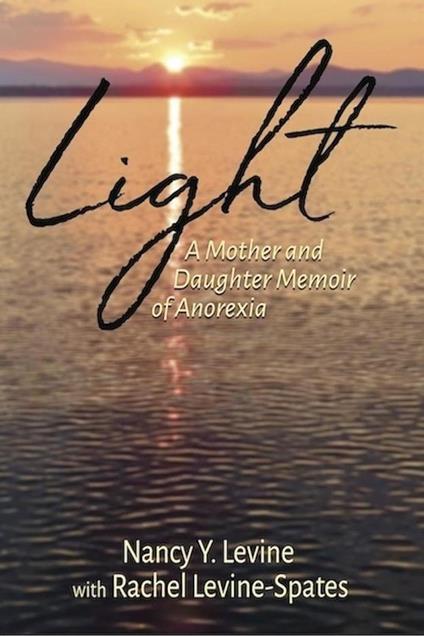 Light: A Mother and Daughter Memoir of Anorexia