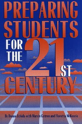 Preparing Students for the 21st Century - Donna Uchida,Marvin Cetron,Floretta McKenzie - cover