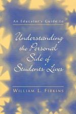 An Educator's Guide to Understanding the Personal Side of Students' Lives