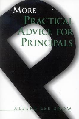More Practical Advice for Principals - Albert Lee Snow - cover