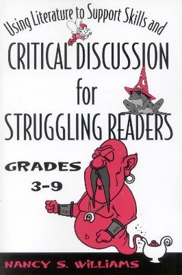 Using Literature to Support Skills and Critical Discussion for Struggling Readers: Grades 3-9 - Nancy S. Williams - cover