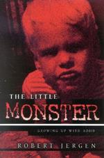 The Little Monster: Growing Up With ADHD