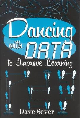 Dancing With Data to Improve Learning - Dave Sever - cover