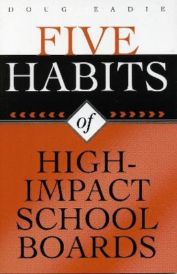 Five Habits of High-Impact School Boards - Doug Eadie - cover