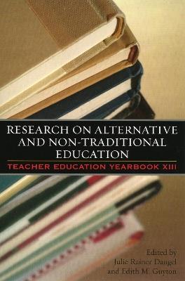 Research on Alternative and Non-Traditional Education: Teacher Education Yearbook XIII - cover