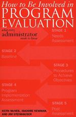 How to be Involved in Program Evaluation: What Every Adminstrator Needs to Know