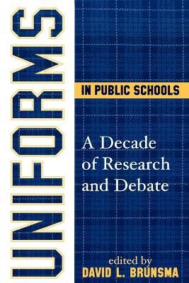 Uniforms in Public Schools: A Decade of Research and Debate - cover