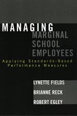 Managing Marginal School Employees: Applying Standards-Based Performance Measures