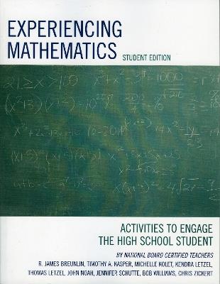 Experiencing Mathematics: Activities to Engage the High School Student - James R. Breunlin,Timothy A. Kasper,Michelle Kolet - cover