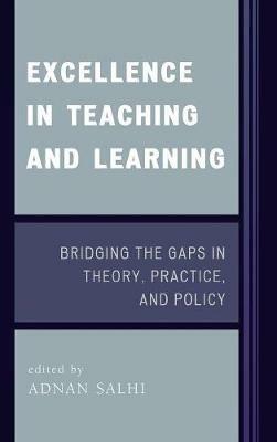 Excellence in Teaching and Learning: Bridging the Gaps in Theory, Practice, and Policy - cover