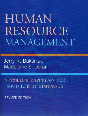 Human Resource Management: A Problem-Solving Approach Linked to ISLLC Standards - Jerry R. Baker,Madeleine S. Doran - cover