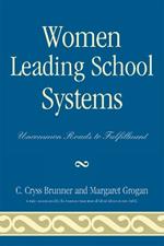 Women Leading School Systems: Uncommon Roads to Fulfillment