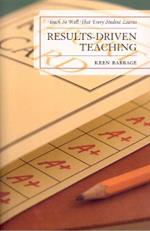 Results-Driven Teaching: Teach So Well That Every Student Learns