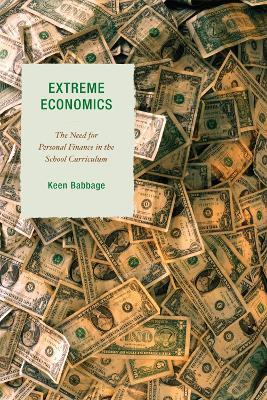 Extreme Economics: The Need for Personal Finance in the School Curriculum - Keen J. Babbage - cover