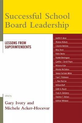 Successful School Board Leadership: Lessons from Superintendents - cover