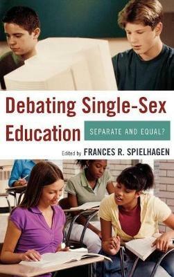 Debating Single-Sex Education: Separate and Equal? - cover