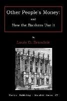 Other People's Money: And How the Bankers Use It