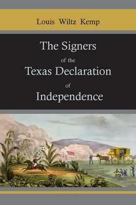 The Signers of the Texas Declaration of Independence - Louis Wiltz Kemp - cover