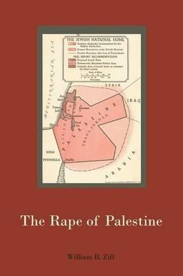 The Rape of Palestine - William B Ziff - cover