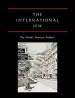 The International Jew: The World's Foremost Problem