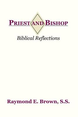 Priest and Bishop - Raymond Edward Brown - cover