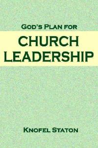 God's Plan for Church Leadership - Knofel Staton - cover
