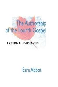 Authorship of the Fourth Gospel - Edwin A. Abbott - cover