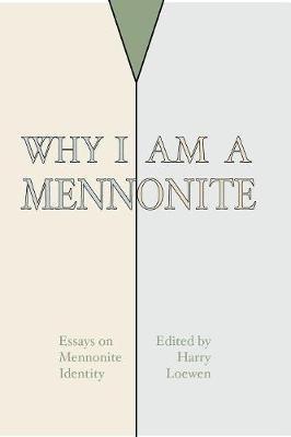 Why I Am a Mennonite - Harry Loewen - cover