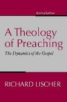A Theology of Preaching