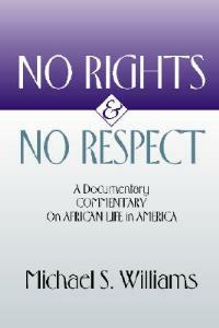 No Rights and No Respect - Michael S. Williams - cover
