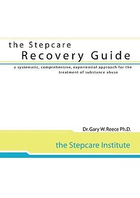 Stepcare Recovery Guide - Gary W. Reece - cover