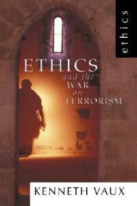Ethics and the War on Terrorism - Kenneth L Vaux - cover