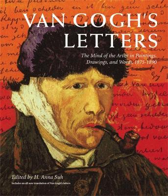 Van Gogh's Letters: The Mind of the Artist in Paintings, Drawings, and Words, 1875-1890 - H. Anna Suh,Vincent Van Gogh - cover